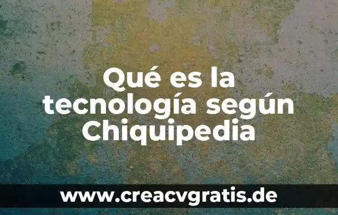 Que es el estilo segun los poetas 7 Qué es la tecnología según Chiquipedia