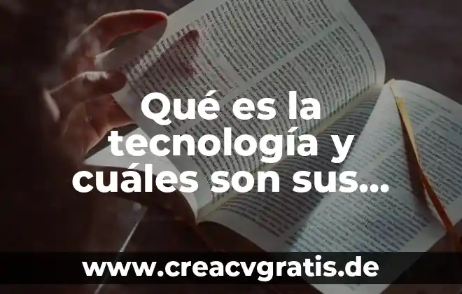 Que es una carga unitaria y cuales son sus tipos 5 Qué es la tecnología y cuáles son sus rasgos