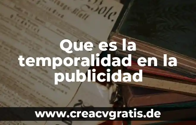 Que es la publicidad no tradicional pnt 3 Que es la temporalidad en la publicidad