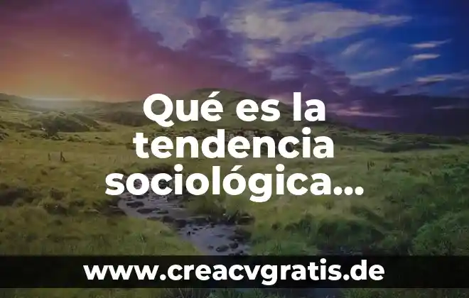 Qué es psicología de la adolescencia 7 Qué es la tendencia sociológica contemporánea en derecho