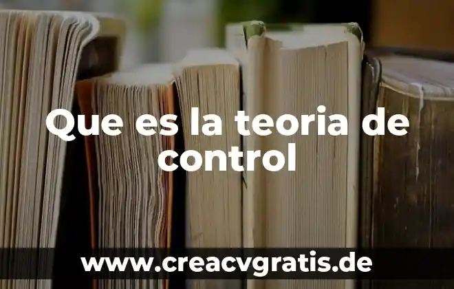 Qué es un programa de control de versiones 6 Que es la teoria de control