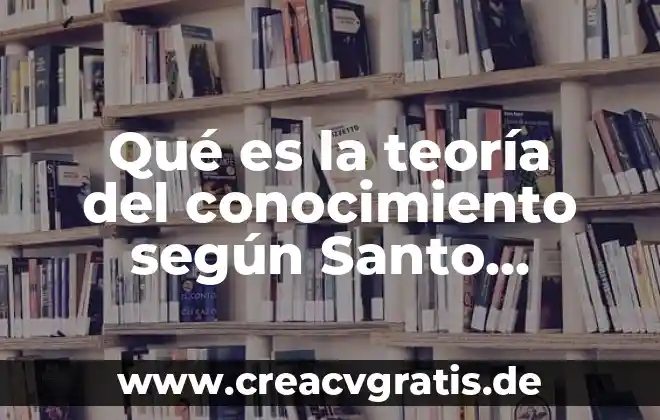 Que es derecho segun santo tomas de aquino 4 Qué es la teoría del conocimiento según Santo Tomás