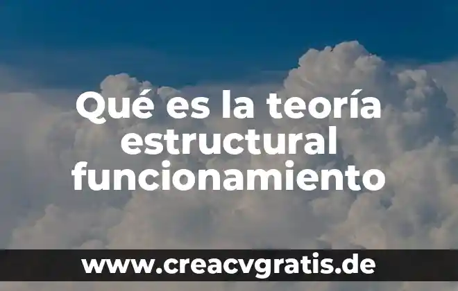 Que es una licencia de funcionamiento iztapalapa 3 Qué es la teoría estructural funcionamiento