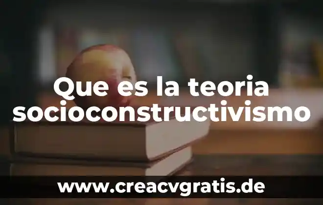 Que es la teoria de la etica 4 Que es la teoria socioconstructivismo