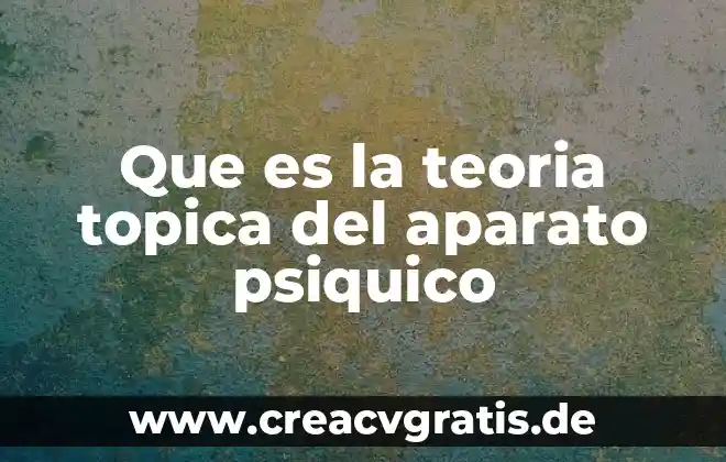 Que es un cuaderno de viaje y sus caracteristicas 6 Que es la teoria topica del aparato psiquico