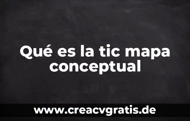 Que significa que es un mapa estatal 3 Qué es la tic mapa conceptual