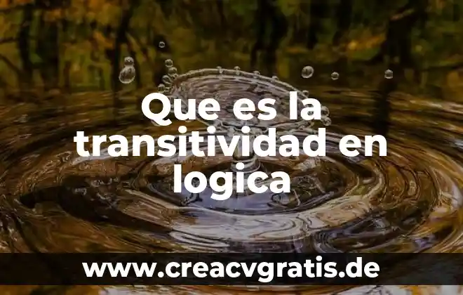 Que es un animal bite 4 Que es la transitividad en logica