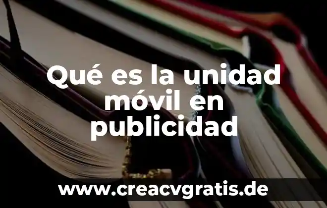 Publicidad falsas que es y ejemplos 3 Qué es la unidad móvil en publicidad
