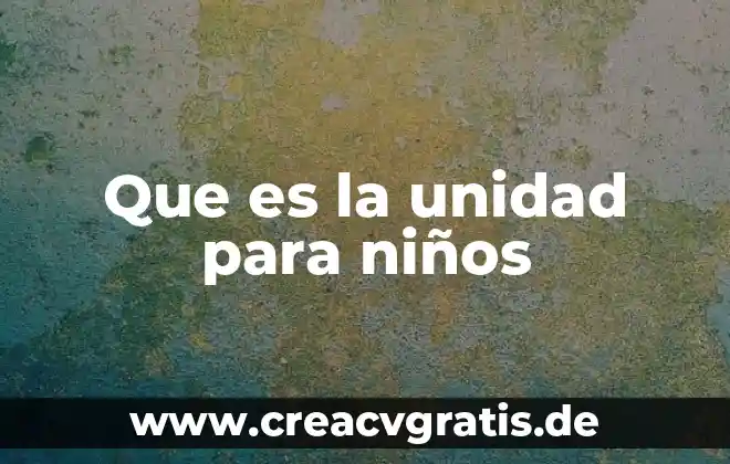 Que es la unidad artmetica 8 Que es la unidad para niños