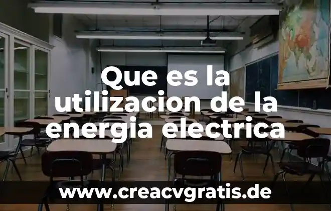 Qué es la secretaría de energía México 3 Que es la utilizacion de la energia electrica