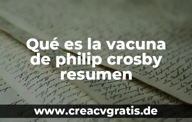 Que es la contaminacion del agua con fuentes de resumen 3 Qué es la vacuna de philip crosby resumen