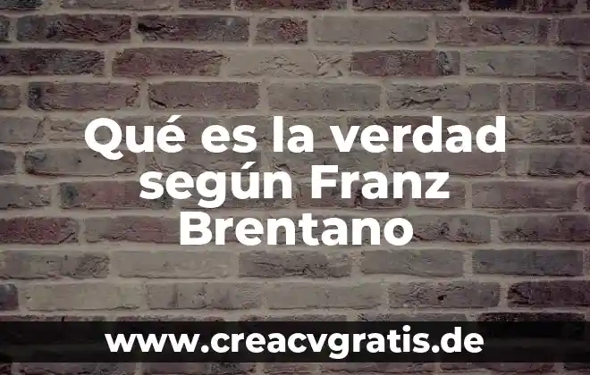 Distritos que es según Kevin Lynch 6 Qué es la verdad según Franz Brentano
