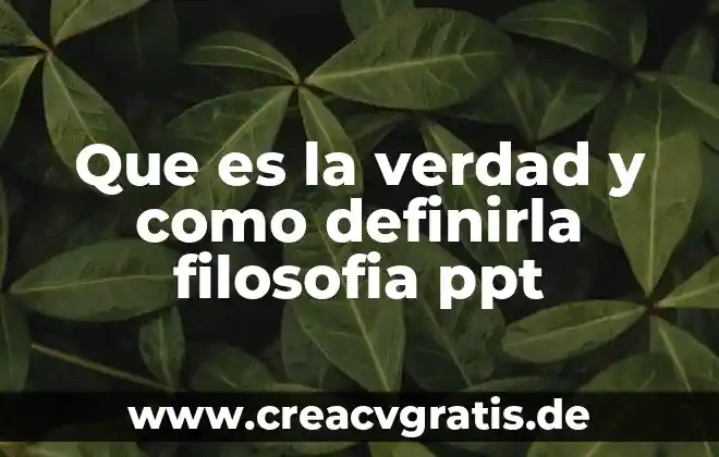 Qué es acto-potencia en filosofía 4 Que es la verdad y como definirla filosofia ppt