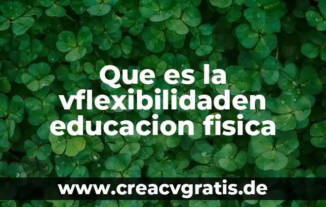 Qué es la adicción física 3 Que es la vflexibilidaden educacion fisica