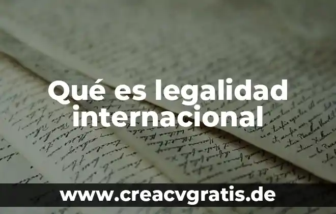 Que es un herbario internacional 3 Qué es legalidad internacional