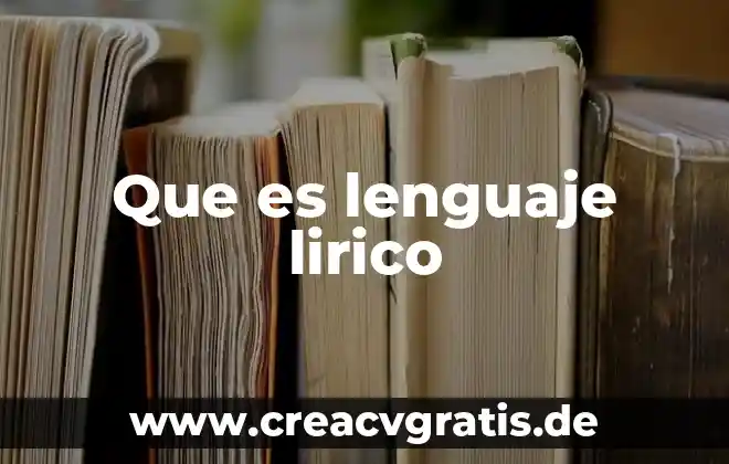 Que es genero lirico origen y evolucion 5 Que es lenguaje lirico