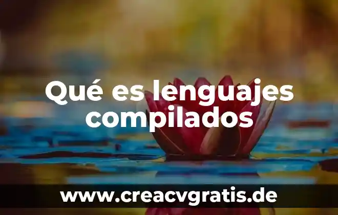 Que es lengua lenguajes 5 Qu茅 es lenguajes compilados