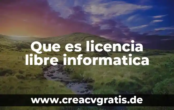 Que es la libre conciencia 4 Que es licencia libre informatica