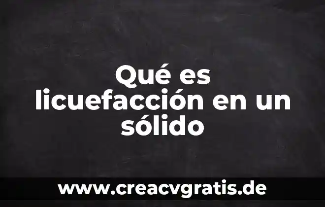 Sólido que presenta lustre metálico pero que es quebradizo 5 Qué es licuefacción en un sólido