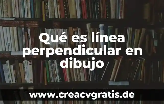 Que es planta en dibujo tecnico 6 Qué es línea perpendicular en dibujo
