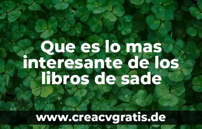 Que es mas rentable el jitomate o el aguacate 6 Que es lo mas interesante de los libros de sade