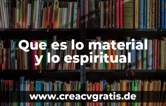 Que es una ley espiritual 5 Que es lo material y lo espiritual