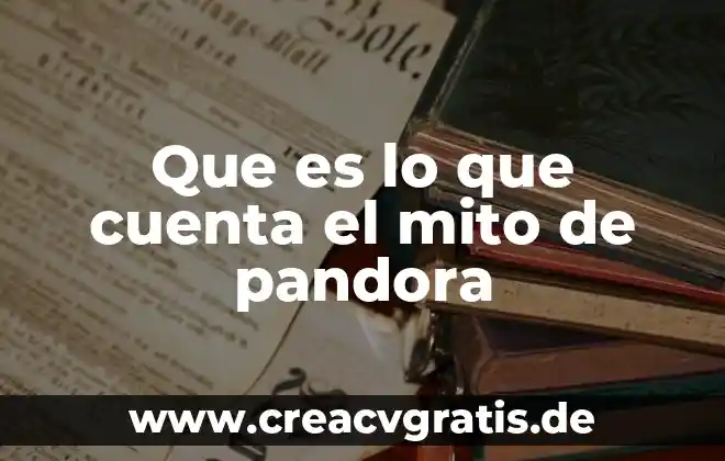 Que es analizar para el otorgamiento del credito 8 Que es lo que cuenta el mito de pandora