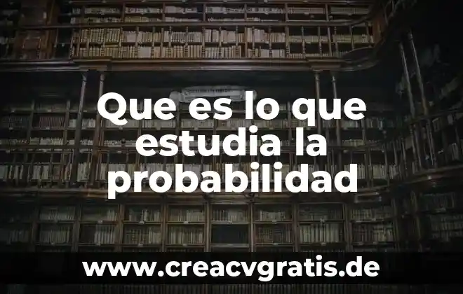Que es estetica como se estudia 5 Que es lo que estudia la probabilidad