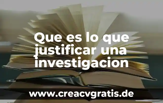 Que es una investigacion correlacional ejemplos 5 Que es lo que justificar una investigacion