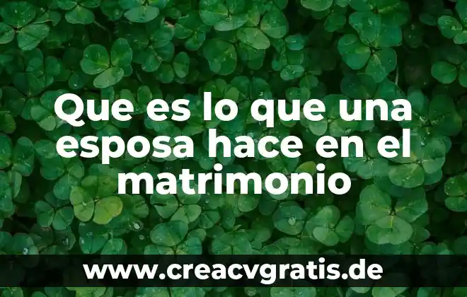 Empres Nestlé que es lo que hace 3 Que es lo que una esposa hace en el matrimonio