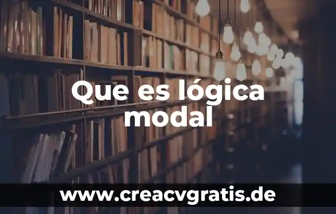 Que es raronable en logica 4 Que es lógica modal