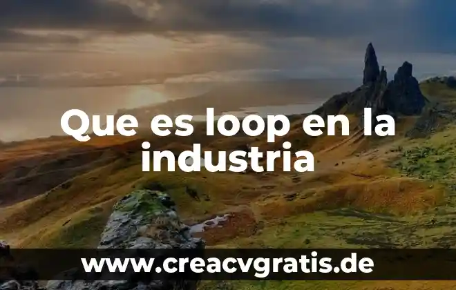 Qué es leyes de inferencia lógica 5 Que es loop en la industria