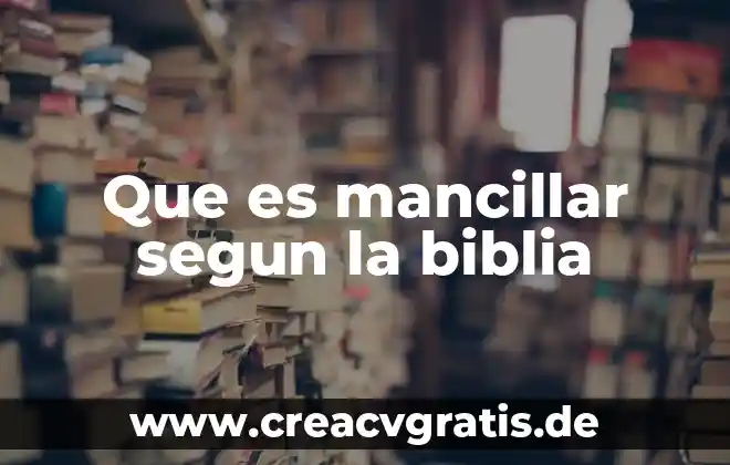 Que es una zarza en la biblia 6 Que es mancillar segun la biblia