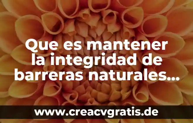 Que es presupuesto humano 8 Que es mantener la integridad de barreras naturales inmunitarias