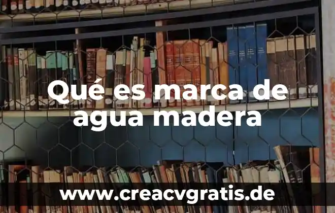 Eumed que es una marca 7 Qué es marca de agua madera