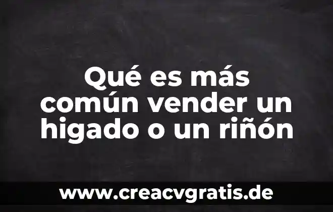 Vdrl que significa que es 5 Qué es más común vender un higado o un riñón