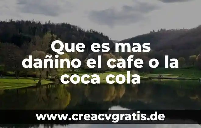 Lo dañino que es comer sangre animal según la ciencia 3 Que es mas dañino el cafe o la coca cola