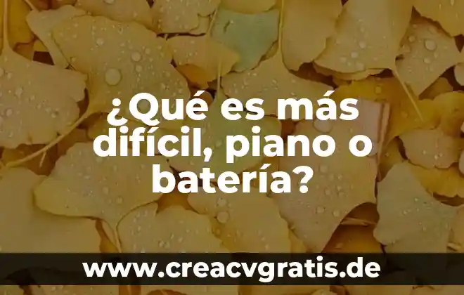 Que es mas facil tocar violin o piano 3 ¿Qué es más difícil, piano o batería?