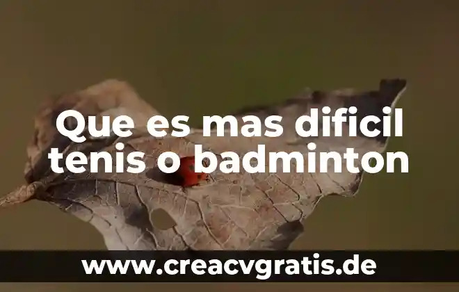Que es mas dificil examen ceneval o tesis 8 Que es mas dificil tenis o badminton
