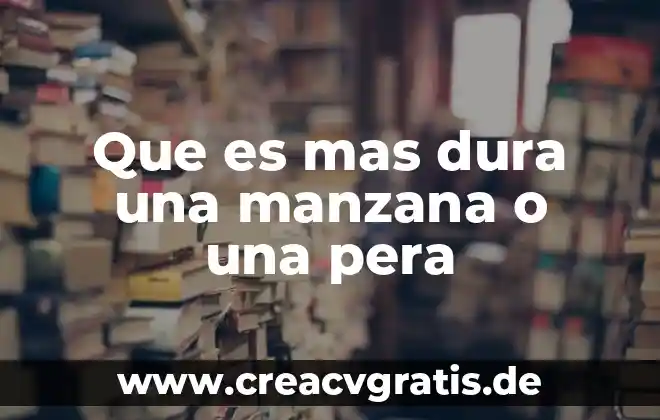 Para que es buena el agua de pera 5 Que es mas dura una manzana o una pera
