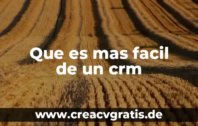 ¿Qué es más fácil WooCommerce o PrestaShop? 3 Que es mas facil de un crm