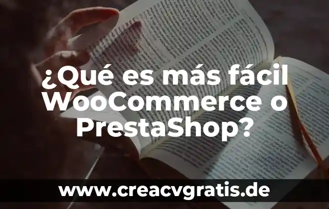 Que es mas facil de un crm 4 ¿Qué es más fácil WooCommerce o PrestaShop?