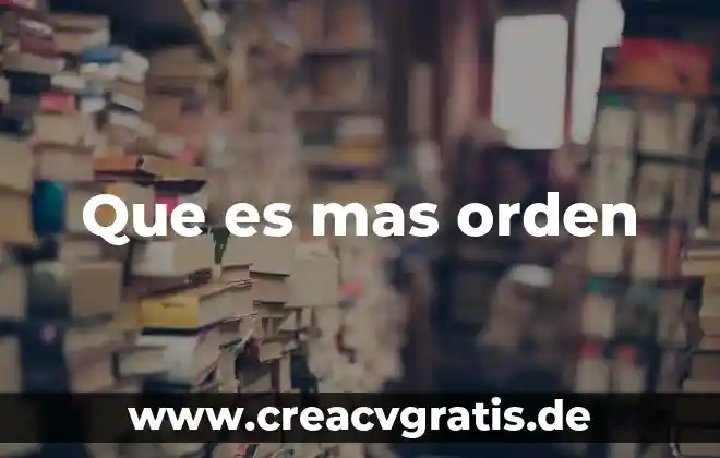 Que es la ley de mantenimiento de orden 6 Que es mas orden