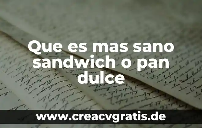 Por que es muy pequeña la canidad de agua dulce 6 Que es mas sano sandwich o pan dulce