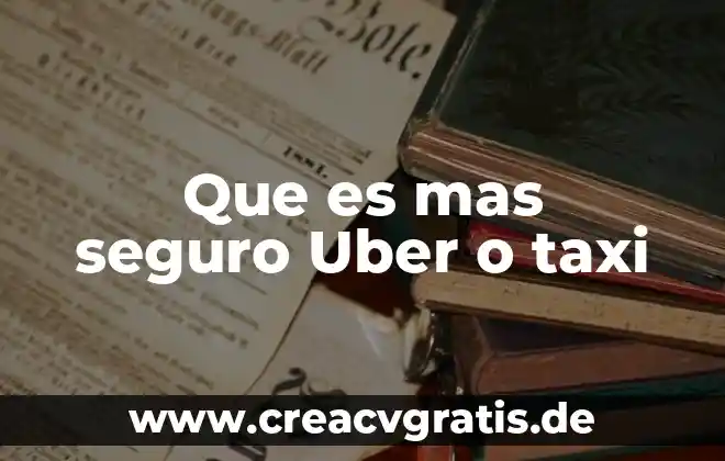 Que es ser mas que un maestro 5 Que es mas seguro Uber o taxi