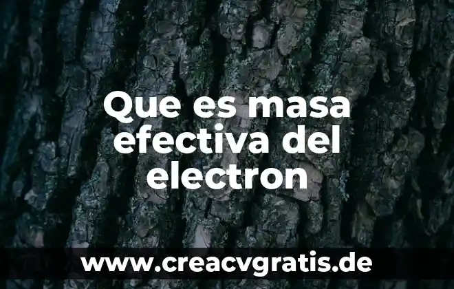 Que es la capacidad efectiva en pozo 8 Que es masa efectiva del electron