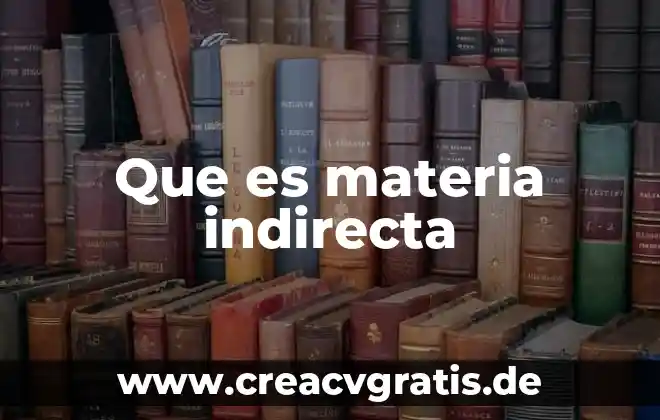 Que es un argumento en la materia de logica 5 Que es materia indirecta