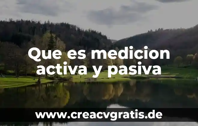 Que es ser pasiva en la cama 4 Que es medicion activa y pasiva