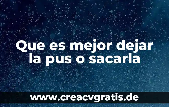 Tipos de erupciones en la piel que es 6 Que es mejor dejar la pus o sacarla