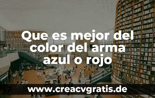 Qué es número rojo 3 Que es mejor del color del arma azul o rojo